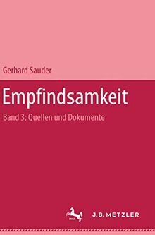 Empfindsamkeit, Band 3: Quellen und Dokumente