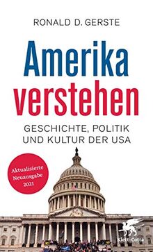 Amerika verstehen: Geschichte, Politik und Kultur der USA