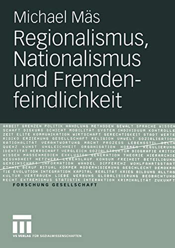 Regionalismus, Nationalismus und Fremdenfeindlichkeit (Forschung Gesellschaft)