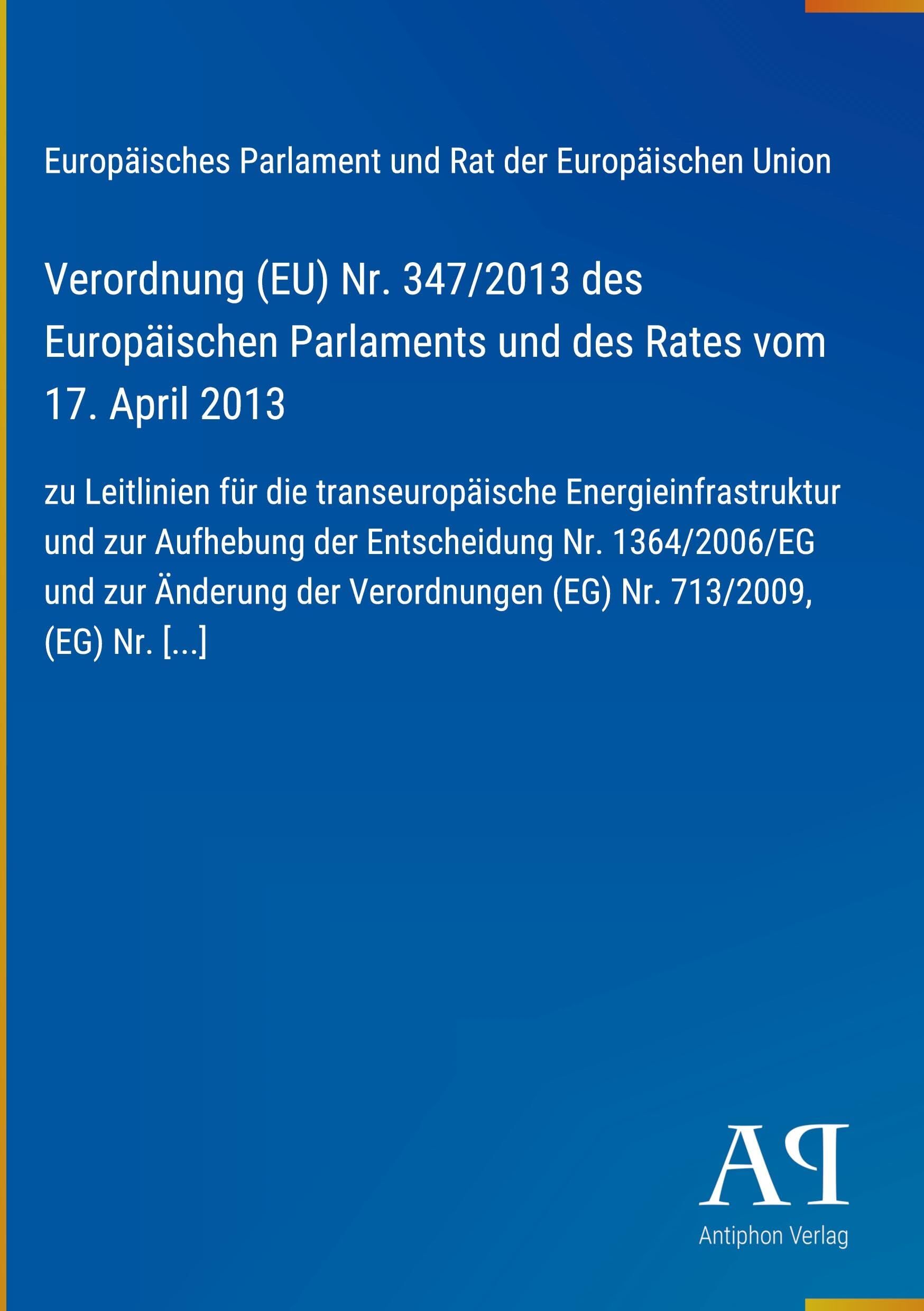 Verordnung (EU) Nr. 347/2013 des Europäischen Parlaments und des Rates vom 17. April 2013