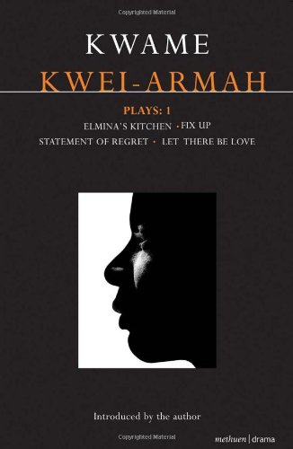 Kwame Kwei-Armah: Plays 1 (Methuen Drama Contemporary Dramatists)