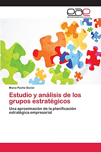 Estudio y análisis de los grupos estratégicos: Una aproximación de la planificación estratégica empresarial
