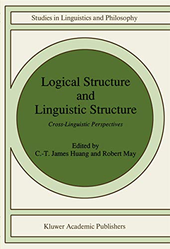 Logical Structure and Linguistic Structure: Cross-Linguistic Perspectives (Studies in Linguistics and Philosophy, 40, Band 40)