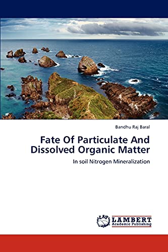 Fate Of Particulate And Dissolved Organic Matter: In soil Nitrogen Mineralization