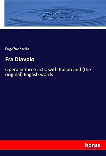 Fra Diavolo: Opera in three acts, with Italian and (the original) English words