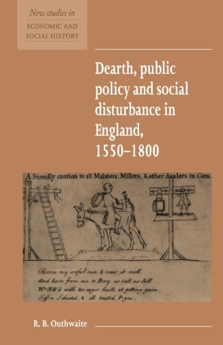 Dearth, Public Policy and Social Disturbance in England 1550-1800 (New Studies in Economic and Social History, Band 14)