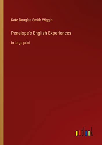 Penelope's English Experiences: in large print
