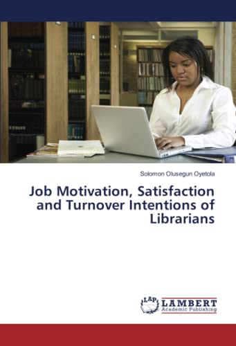 Job Motivation, Satisfaction and Turnover Intentions of Librarians: DE