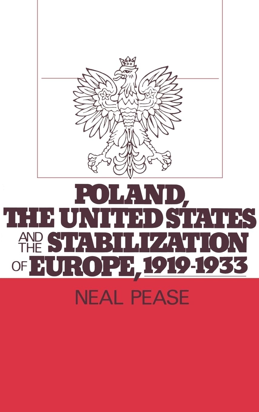 Poland, the United States, and the Stabilization of Europe, 1919-1933