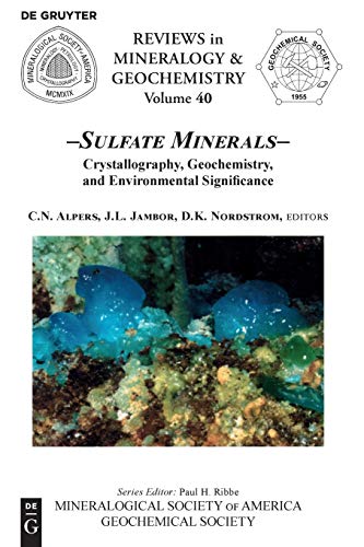 Sulfate Minerals: Crystallography, Geochemistry, and Environmental Significance (Reviews in Mineralogy & Geochemistry, Band 40)