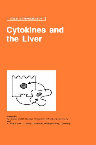 Cytokines and the Liver: Proceedings of the 78th Falk Symposium (Part II of the Gastroenterology Week Freiburg 1994), Held in Freiburg-im-Breisgau, Germany, June 15-16, 1994