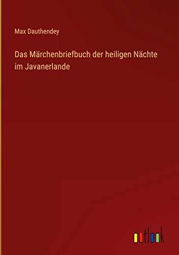 Das Märchenbriefbuch der heiligen Nächte im Javanerlande