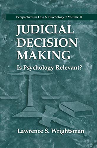 Judicial Decision Making: Is Psychology Relevant? (Perspectives in Law & Psychology) (Perspectives in Law & Psychology, 11, Band 11)