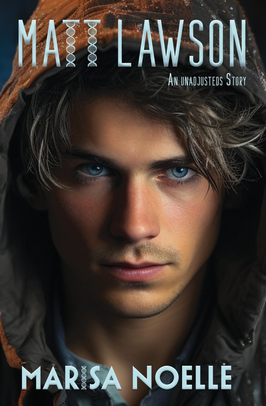 Matt Lawson: A Coming of Age Sci-fi Dystopian Action Adventure (The Unadjusteds, Band 5)
