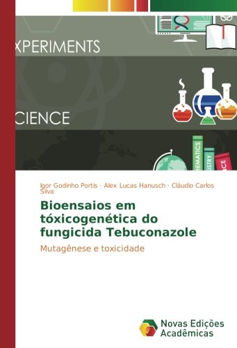 Bioensaios em tóxicogenética do fungicida Tebuconazole: Mutagênese e toxicidade