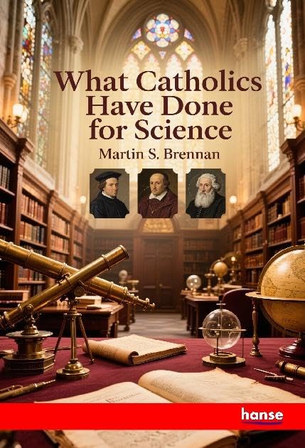What Catholics have done for Science: DE