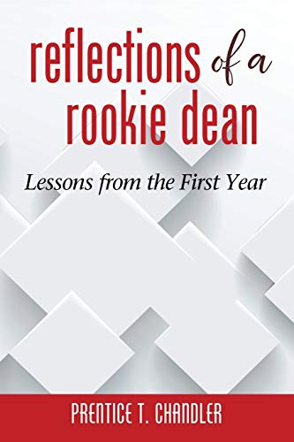 Reflections of a Rookie Dean: Lessons from the First Year (NA)