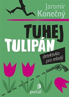 Tuhej tulipán: Detektivka pro mladý (2017)