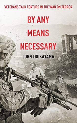 By Any Means Necessary: Veterans Talk Torture in the War on Terror