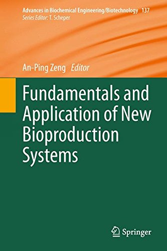 Fundamentals and Application of New Bioproduction Systems (Advances in Biochemical Engineering/Biotechnology)