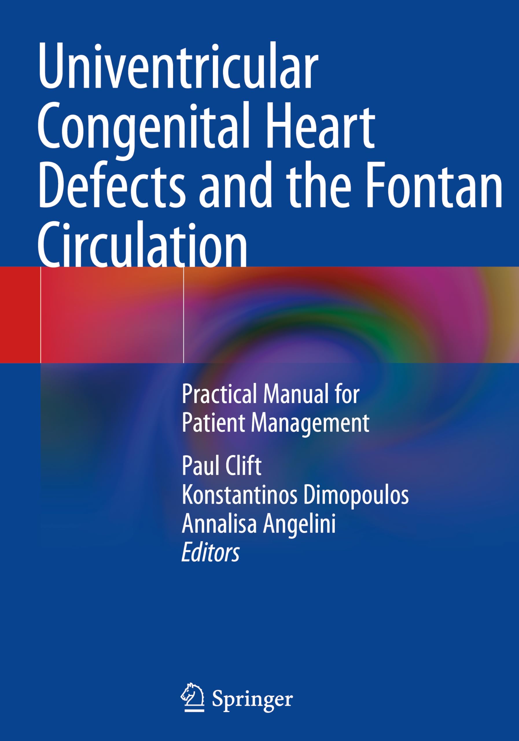 Univentricular Congenital Heart Defects and the Fontan Circulation: Practical Manual for Patient Management