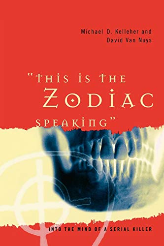 This is the Zodiac Speaking: Into the Mind of a Serial Killer