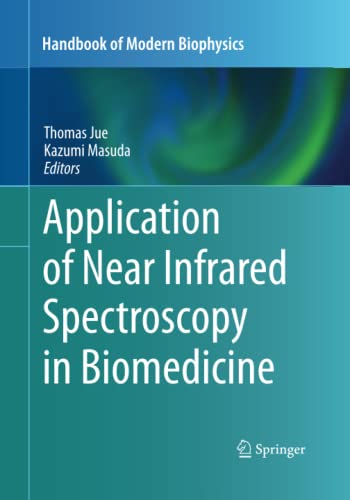 Application of Near Infrared Spectroscopy in Biomedicine (Handbook of Modern Biophysics, Band 4)