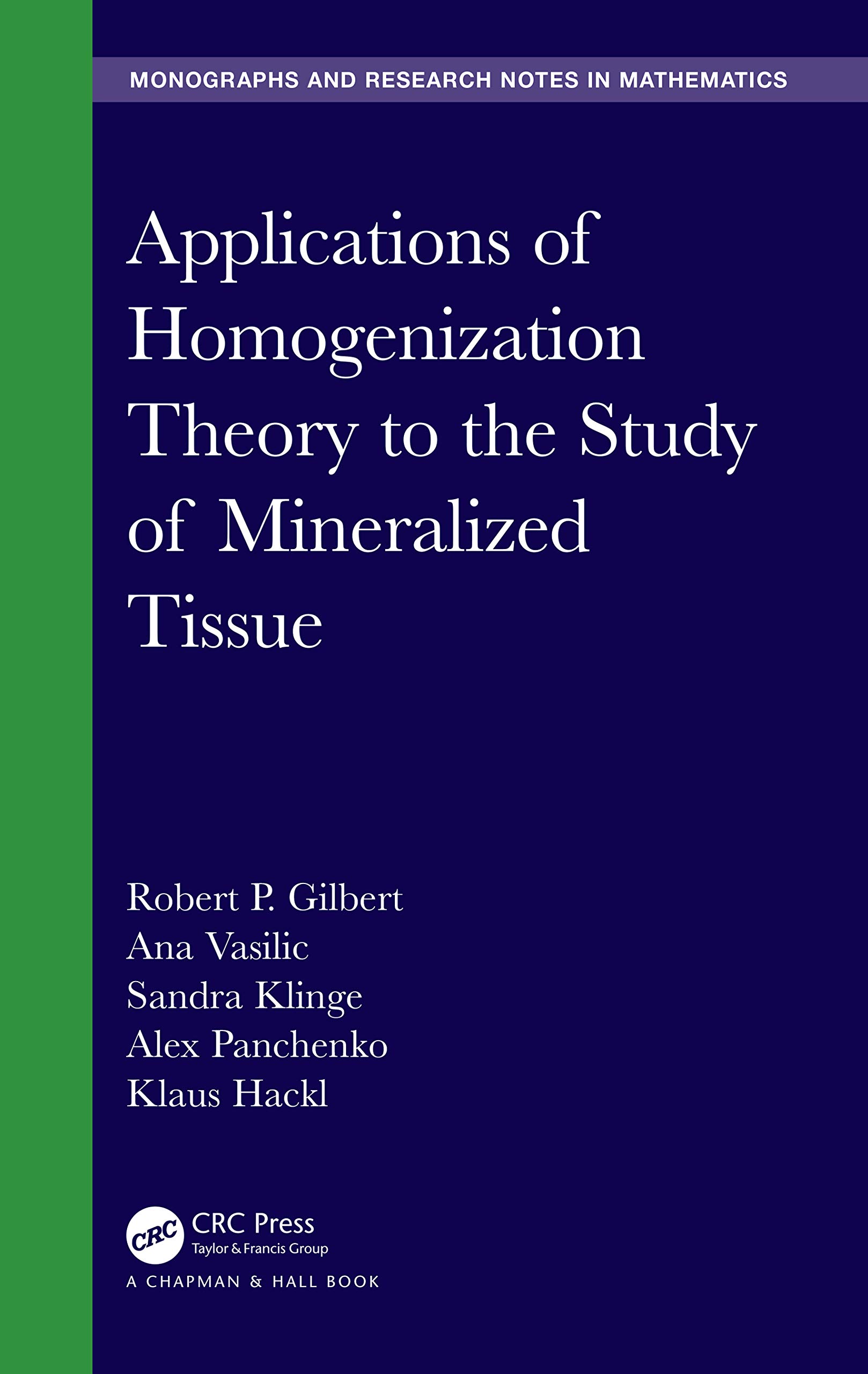 Applications of Homogenization Theory to the Study of Mineralized Tissue (Monographs and Research Notes in Mathematics)