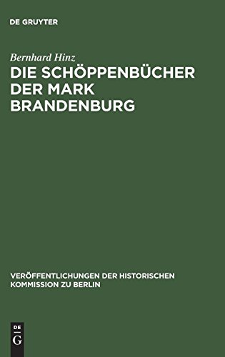 Die Schöppenbücher der Mark Brandenburg: Besonders des Kreises Züllichau-Schwiebus (Veröffentlichungen der Historischen Kommission zu Berlin, Band 12)