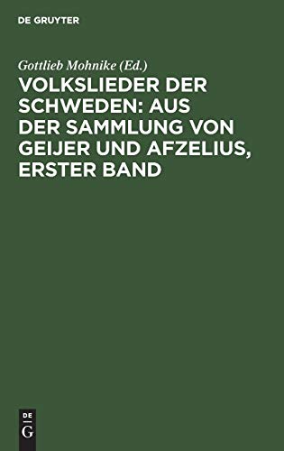 Volkslieder der Schweden: aus der Sammlung von Geijer und Afzelius, erster Band: Bd. 1