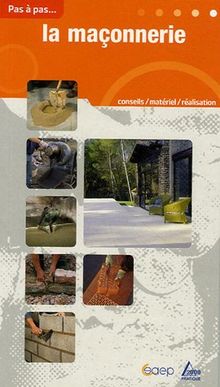 La maçonnerie : produits, matériaux, techniques, réalisations