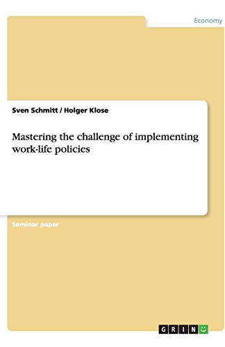 Mastering the challenge of implementing work-life policies