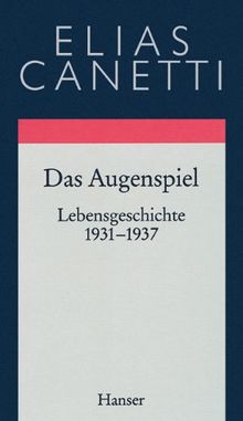 Gesammelte Werke Band 9: Das Augenspiel: Lebensgeschichte 1931 - 1937