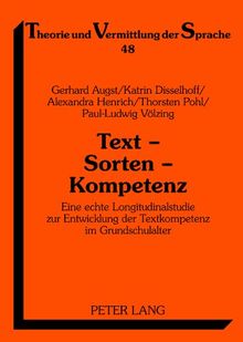Text - Sorten - Kompetenz: Eine echte Longitudinalstudie zur Entwicklung der Textkompetenz im Grundschulalter