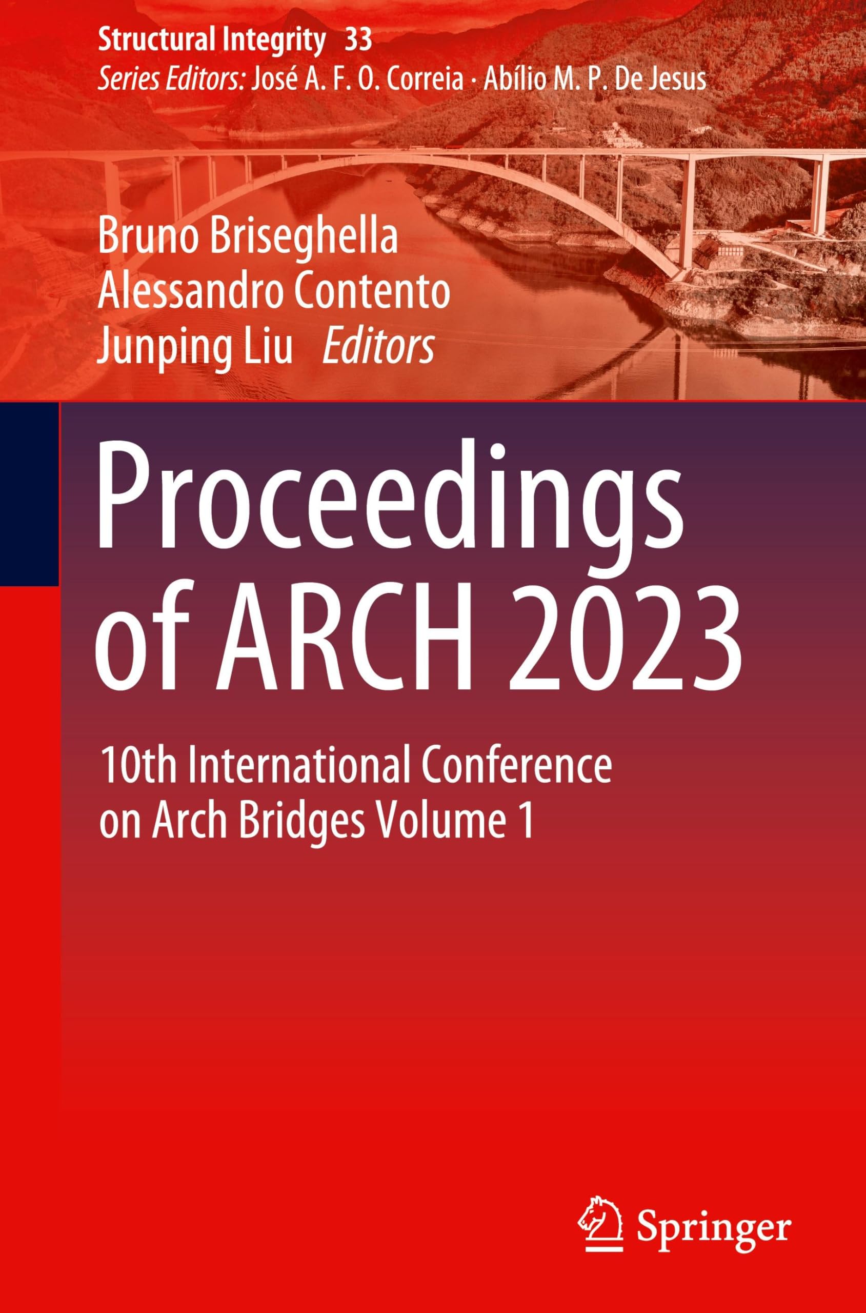 Proceedings of ARCH 2023: 10th International Conference on Arch Bridges Volume 1 (Structural Integrity, 33, Band 33)