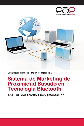 Sistema de Marketing de Proximidad Basado en Tecnología Bluetooth: Análisis, desarrollo e implementación