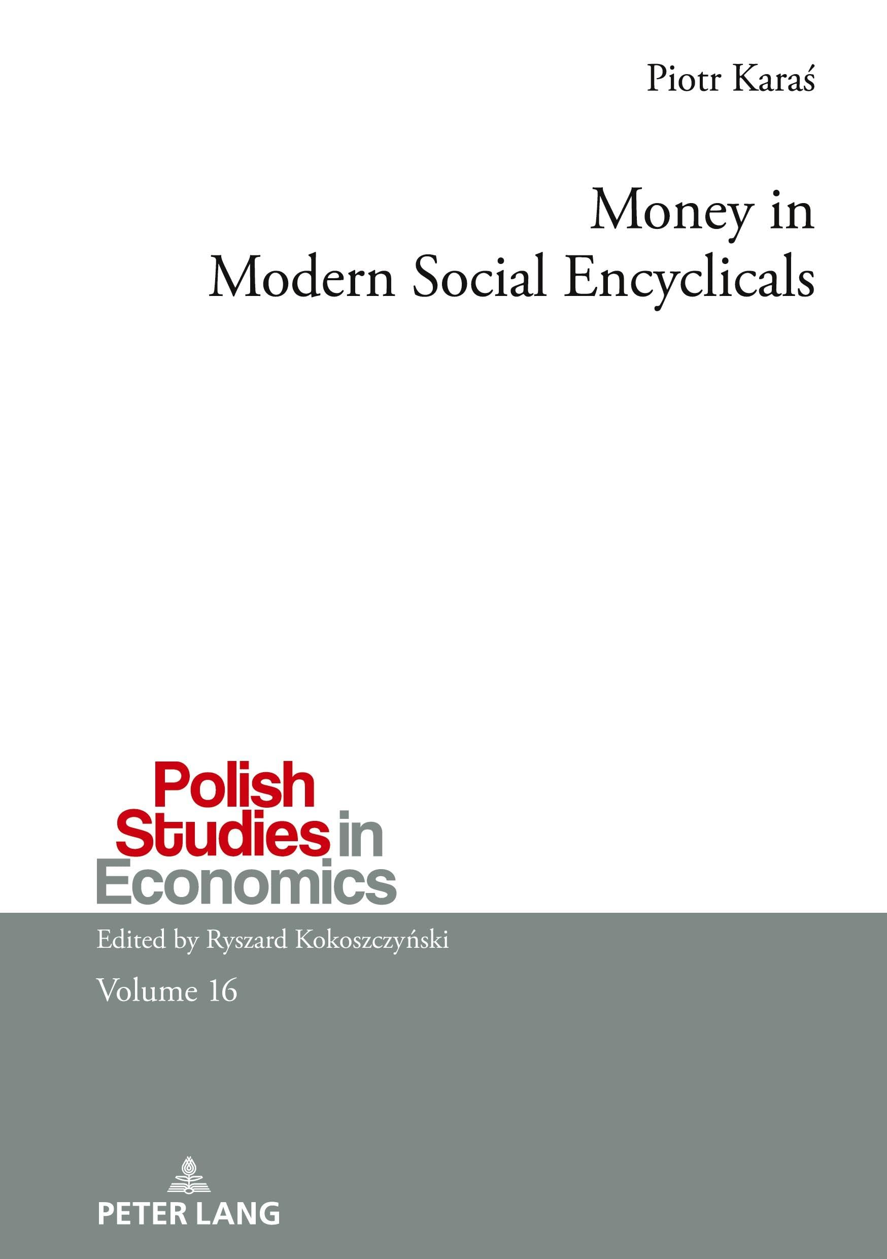 Money in Modern Social Encyclicals (Polish Studies in Economics, Band 16)
