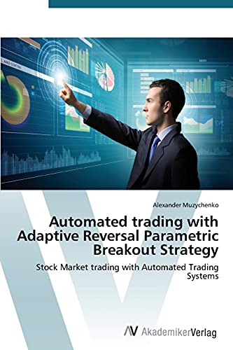 Automated trading with Adaptive Reversal Parametric Breakout Strategy: Stock Market trading with Automated Trading Systems