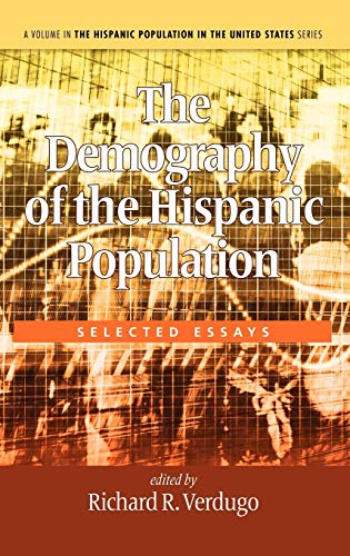 The Demography of the Hispanic Population: Selected Essays (Hc) (The Hispanic Population in the United States)