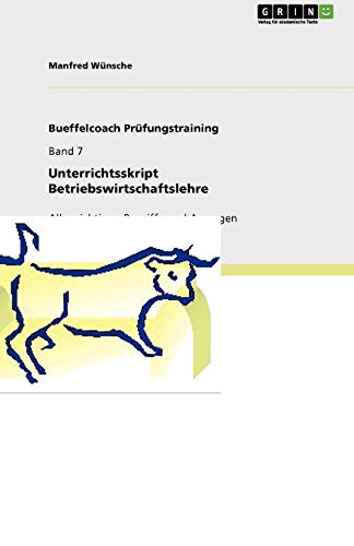 Unterrichtsskript Betriebswirtschaftslehre: Alle wichtigen Begriffe und Aussagen