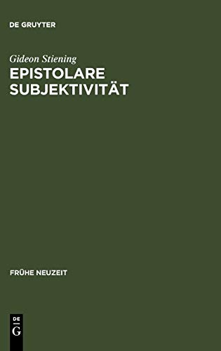 Epistolare Subjektivität: Das Erzählsystem in Friedrich Hölderlins Briefroman Hyperion oder der Eremit in Griechenland (Frühe Neuzeit, 105, Band 105)