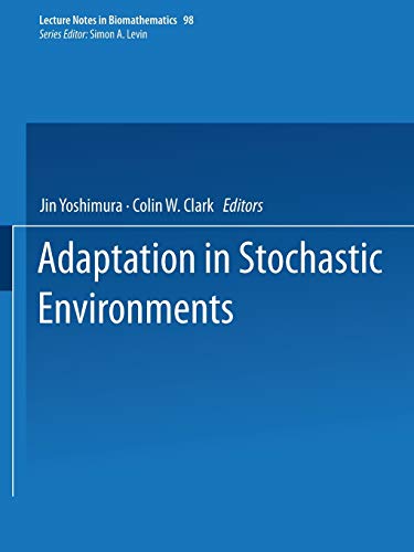 Adaptation in Stochastic Environments (Lecture Notes in Biomathematics, 98, Band 98)