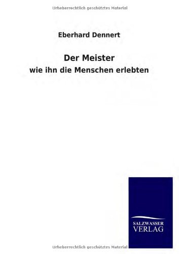 Der Meister: wie ihn die Menschen erlebten