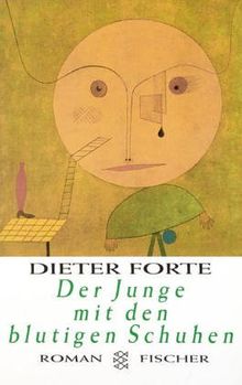Der Junge mit den blutigen Schuhen: Roman von Forte, Dieter | Buch | Zustand gut