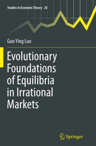 Evolutionary Foundations of Equilibria in Irrational Markets (Studies in Economic Theory, Band 28)