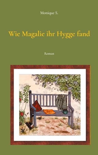 Wie Magalie ihr Hygge fand: Roman
