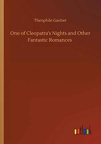 One of Cleopatra's Nights and Other Fantastic Romances