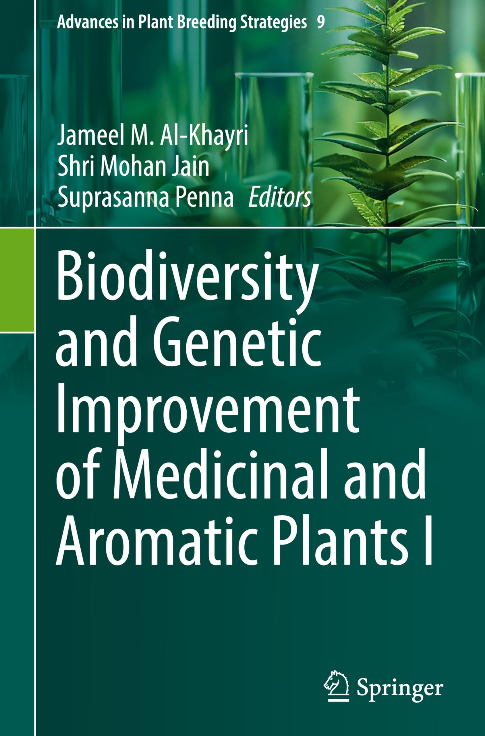 Biodiversity and Genetic Improvement of Medicinal and Aromatic Plants I (Advances in Plant Breeding Strategies, 9, Band 9)