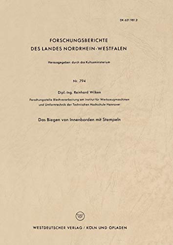 Das Biegen von Innenborden mit Stempeln (Forschungsberichte des Landes Nordrhein-Westfalen) (German Edition) (Forschungsberichte des Landes Nordrhein-Westfalen, 794, Band 794)