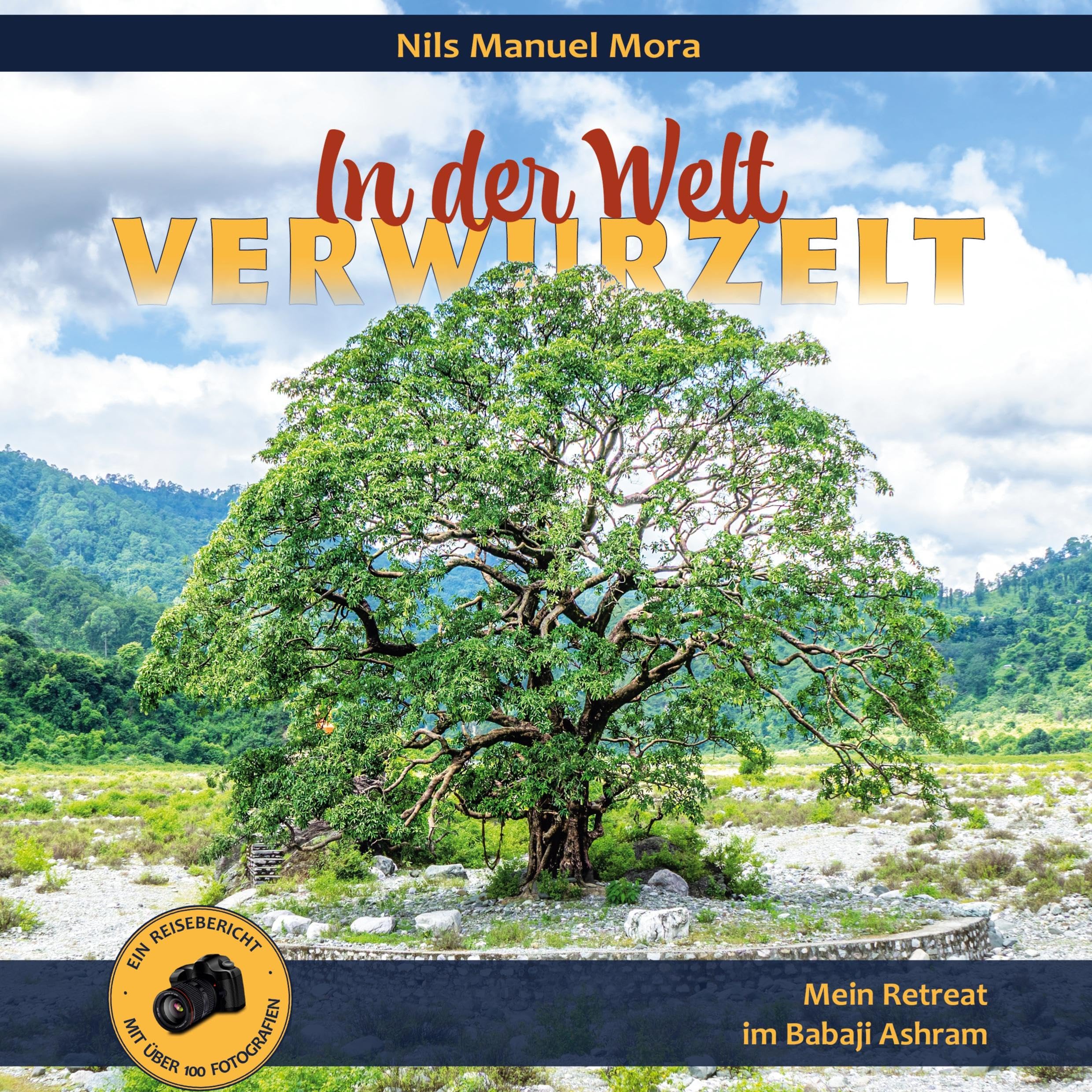 In der Welt verwurzelt: Mein Retreat im Babaji Ashram